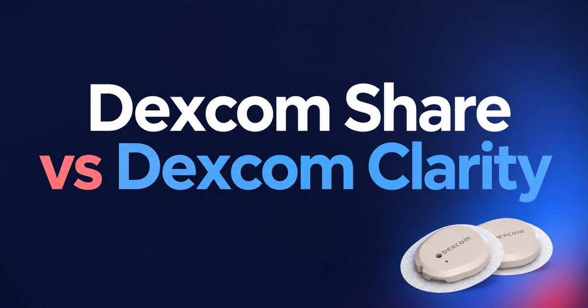 Dexcom Share vs Dexcom Clarity