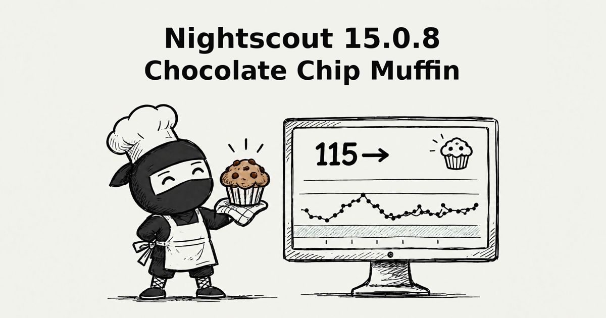 Nightscout 15.0.8 - was ist neu in der Version "Chocolate Chip Muffin"